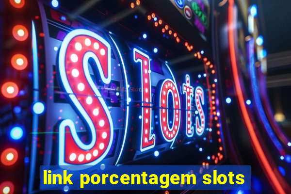 link porcentagem slots